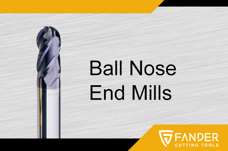 Ball Nose End Mills