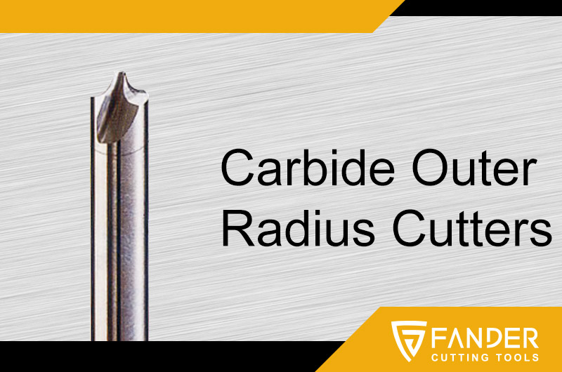 Carbide Outer Radius Cutters